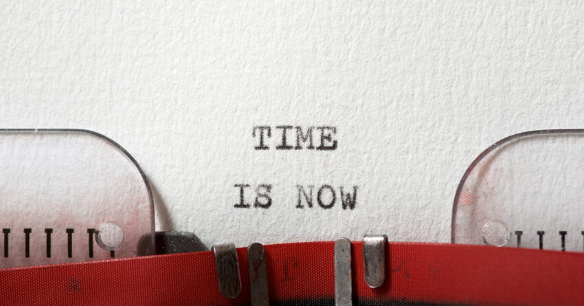 Time is now phrase written with a typewriter.