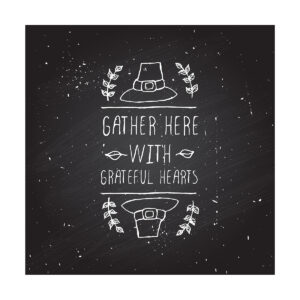 Handdrawn thanksgiving label with pilgrim hat and text on chalkboard "gather here with grateful hearts."